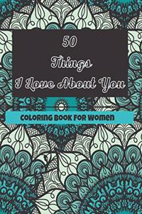 50 Things I Love About You Coloring Book For Women