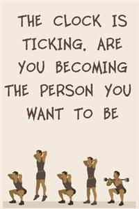 The Clock Is Ticking. Are You Becoming the Person You Want to Be