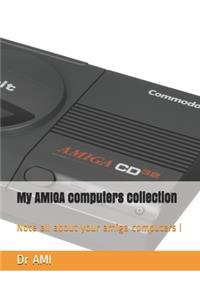 My AMIGA computers collection