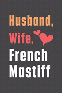 Husband, Wife, French Mastiff