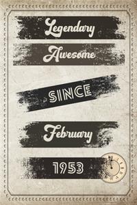Legendary Awesome Since February 1953 - Birthday Gift for 67 Year Old Men and Women