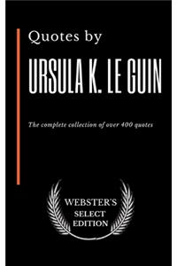 Quotes by Ursula K. Le Guin