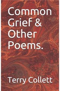 Common Grief & Other Poems.