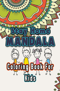 Stay Home Mandala Coloring Book For Kids