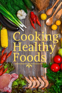 Cooking Healthy Foods