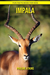 Impala: Fun Facts Book for Kids