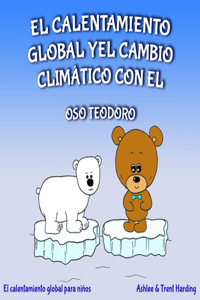 calentamiento global y el cambio climático con el oso Teodoro