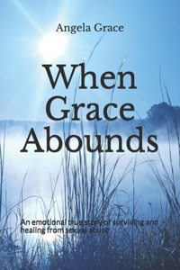 When Grace Abounds