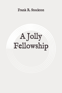 A Jolly Fellowship