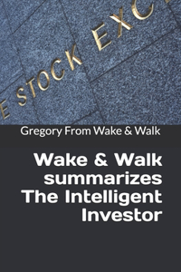 Wake N Walk summarizes The Intelligent Investor