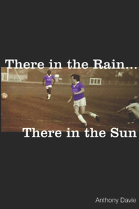 There in the Rain...There in the Sun