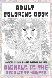 Animals is the deadliest hunter - Adult Coloring Book - Alligator, Cougar, Wild cat, Anaconda, and more