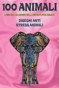 Libri da colorare dell'artista per adulti - Disegni Anti stress Animali - 100 Animali