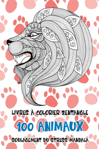 Livres à colorier Zentangle - Soulagement du stress Mandala - 100 animaux