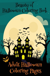 Beauty of Halloween Coloring Book: Adult Halloween Coloring Pages