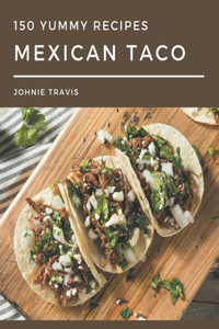 150 Yummy Mexican Taco Recipes