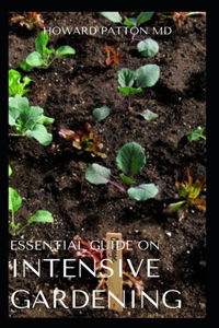 Essential Guide on Intensive Gardening