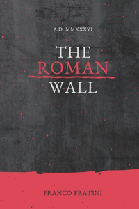 A.D. MMXXXVI The Roman wall