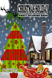 Christmas Holiday Adult Coloring Book