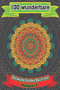 100 Wunderbare Entwürfe Großes Buch von Mandala