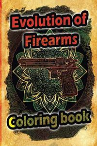 Evolution of Firearms Coloring Book: Guns Pistols Rifles and Mandala, Firearm From Oldest To Newest, Kids Teens & Adults