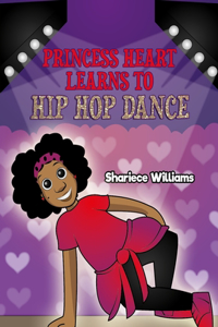 Princess Heart Learns To Hip Hop Dance