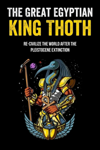 The Great Egyptian King Thoth