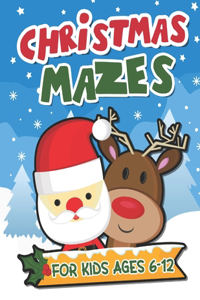 Christmas Mazes for Kids Ages 6-12