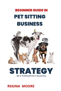 Begginer Guide in Pet Sitting Business
