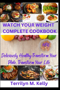 Watch Your Weight Complete Cookbook