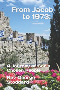 From Jacob to 1973: a Journey of God's Chosen People
