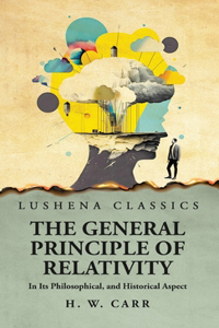 General Principle of Relativity In Its Philosophical, and Historical Aspect