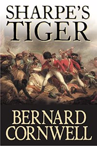 Sharpeâ€™s Tiger: The Siege of Seringapatam, 1799 (The Sharpe Series, Book 1)