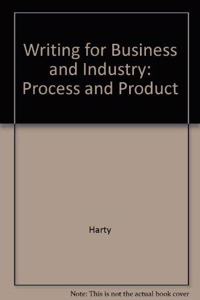 Writing for Business and Industry: Process and Product