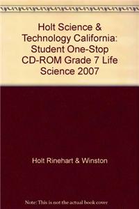 Holt Science & Technology California: Student One-Stop CD-ROM Grade 7 Life Science 2007