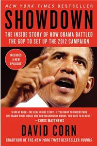 Showdown: The Inside Story of How Obama Battled the GOP to Set Up the 2012 Election