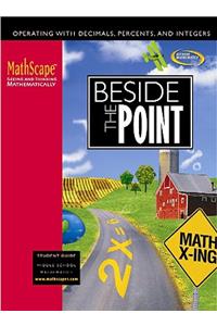 Mathscape: Seeing and Thinking Mathematically, Course 1, Beside the Point, Student Guide
