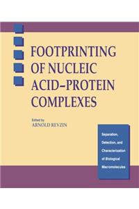 Footprinting of Nucleic Acid-Protein Complexes (Separation, Detection & Characterization of Biological Macromolecules)