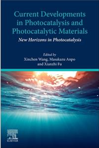 Current Developments in Photocatalysis and Photocatalytic Materials