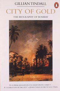 City of Gold: Biography of Bombay