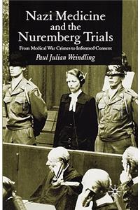 Nazi Medicine and the Nuremberg Trials