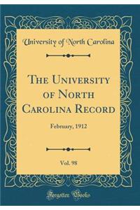 The University of North Carolina Record, Vol. 98: February, 1912 (Classic Reprint)