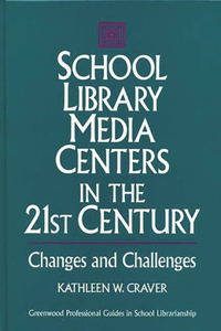 School Library Media Centers in the 21st Century