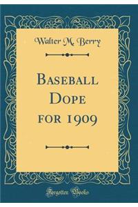 Baseball Dope for 1909 (Classic Reprint)