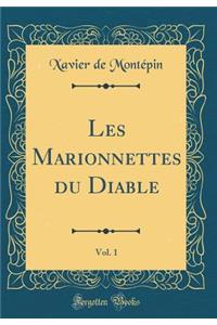 Les Marionnettes Du Diable, Vol. 1 (Classic Reprint)