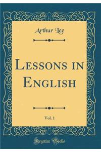 Lessons in English, Vol. 1 (Classic Reprint)
