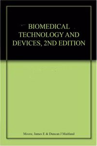 Biomedical Technology And Devices, 2Nd Edition