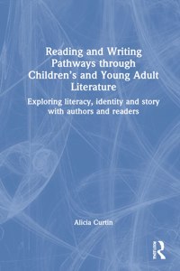 Reading and Writing Pathways Through Children's and Young Adult Literature