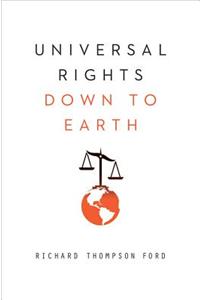 Universal Rights Down to Earth