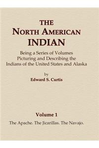 North American Indian Volume 1 - The Apache, The Jicarillas, The Navajo